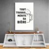 tableau tout travail merite sa biere salon gris 1.webp